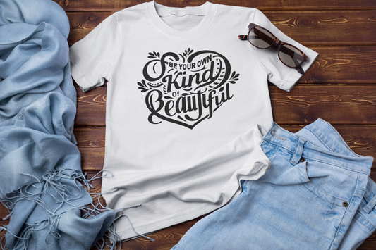 Be Your Own Kind of Beautiful Shirt – Self Love Inspirational Quote Tee for Women | Empowerment T-Shirt