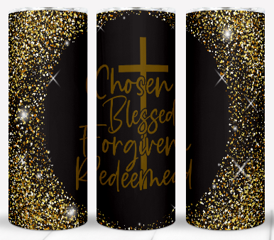 Faith Tumbler – Chosen, Blessed, Forgiven, Redeemed