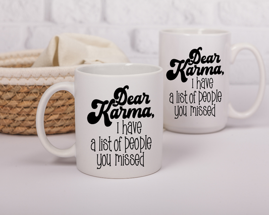 Dear Karma Mug – Funny Sarcastic Quote – Snarky Coffee Cup Gift
