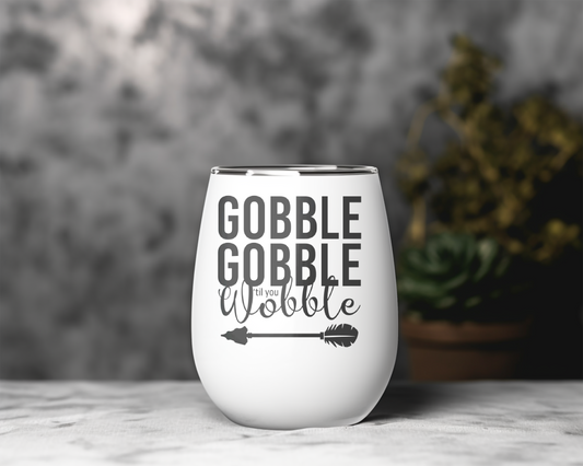 Gobble Gobble Til You Wobble Wine Tumbler – Funny Thanksgiving Cup