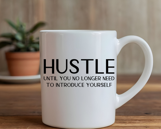 Hustle Mug – Motivational Coffee Cup – Entrepreneur & Go-Getter Gift