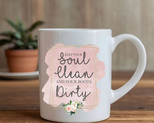 Keep Your Soul Clean Mug – Country Girl Quote – Faith & Grit Coffee Cup