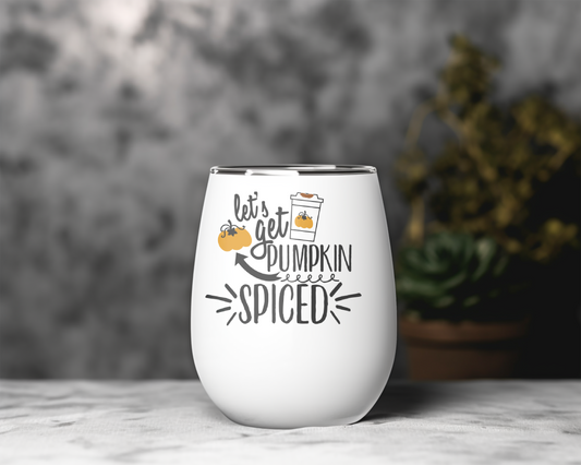 Let’s Get Pumpkin Spiced Wine Tumbler – Fall & PSL Fun