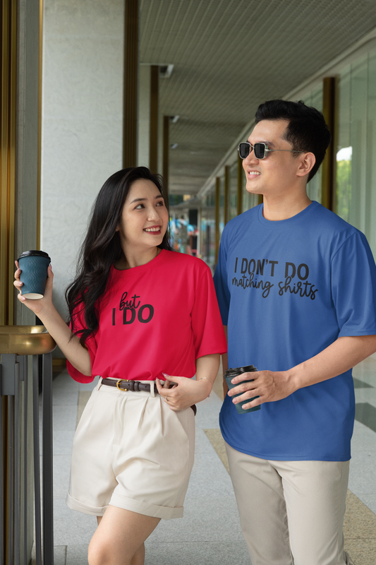 I Don’t Do Matching Shirts…But I Do – Funny Couples Matching Tees – Opposites Attract Set