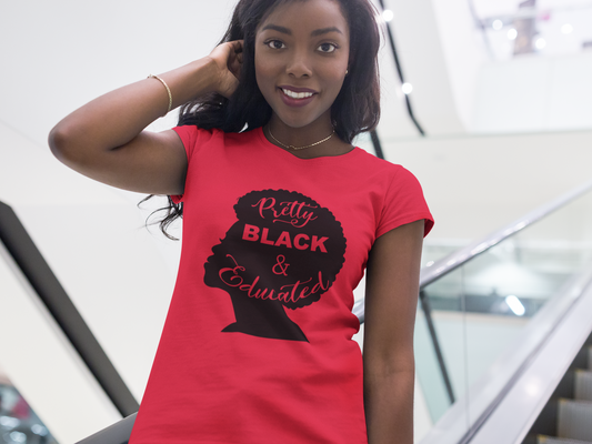Pretty Black & Educated T-Shirt – Black Woman Silhouette – Empowerment Tee