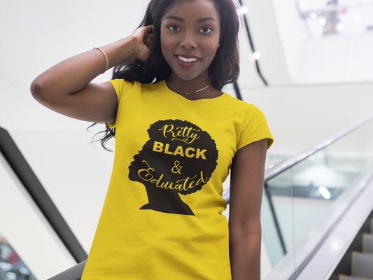 Pretty Black & Educated T-Shirt – Black Woman Silhouette – Empowerment Tee