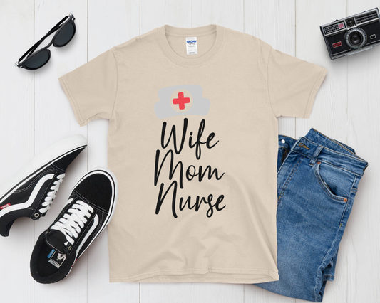 Wife. Mom. Nurse. T-Shirt – Proud Nurse Life Tee – Family & Career Inspired Shirt