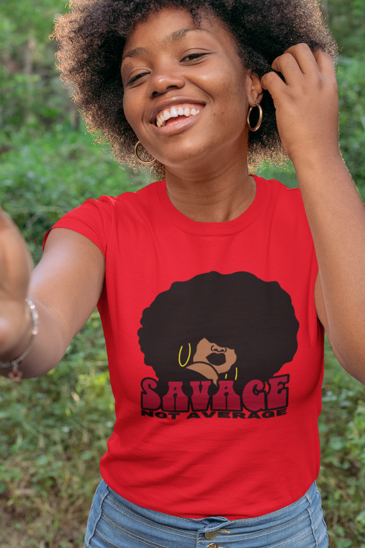 Savage Not Average T-Shirt – Afro Black Woman Graphic Tee – Bold Empowerment Shirt
