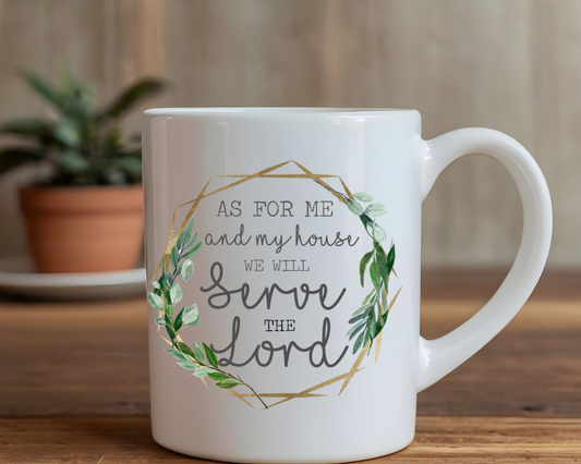 As for Me and My House Mug – Joshua 24:15 Scripture Gift – Christian Home Mug