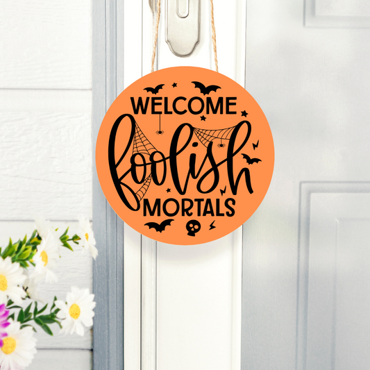 Welcome Foolish Mortals Sign – Haunted Mansion Inspired Door Decor – Spooky Halloween Welcome