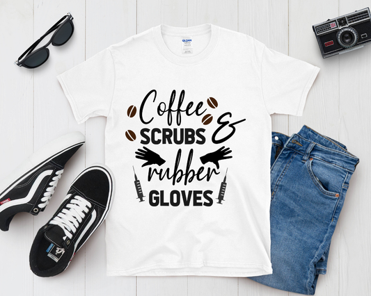 Coffee, Scrubs & Rubber Gloves Shirt | Funny Nurse Life Tee | Healthcare Worker Gift