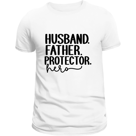 Husband. Father. Protector. Hero. T-Shirt – Strong Black Dad Shirt – Father’s Day Apparel