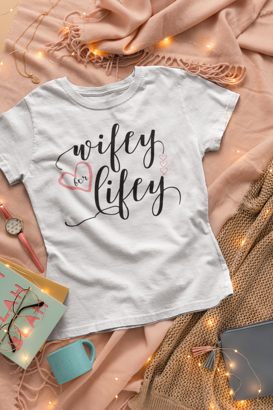 Wifey for Lifey Shirt – Fun Bride Gift or Bachelorette Tee