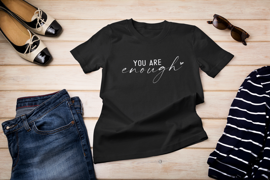 You Are Enough Shirt – Mental Health & Empowerment Quote Tee for Women | Encouragement T-Shirt