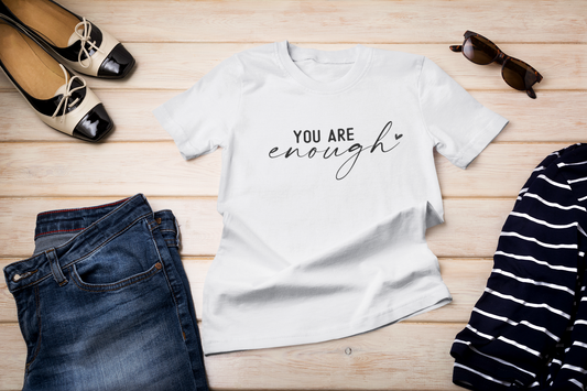 You Are Enough Shirt – Mental Health & Empowerment Quote Tee for Women | Encouragement T-Shirt