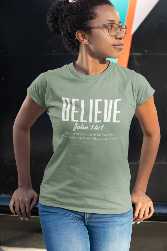 Believe John 14:1 Inspirational Christian T-Shirt