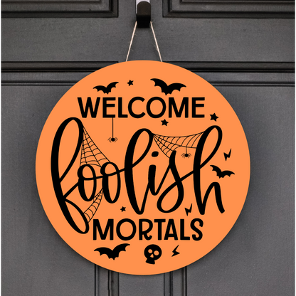Welcome Foolish Mortals Sign – Haunted Mansion Inspired Door Decor – Spooky Halloween Welcome