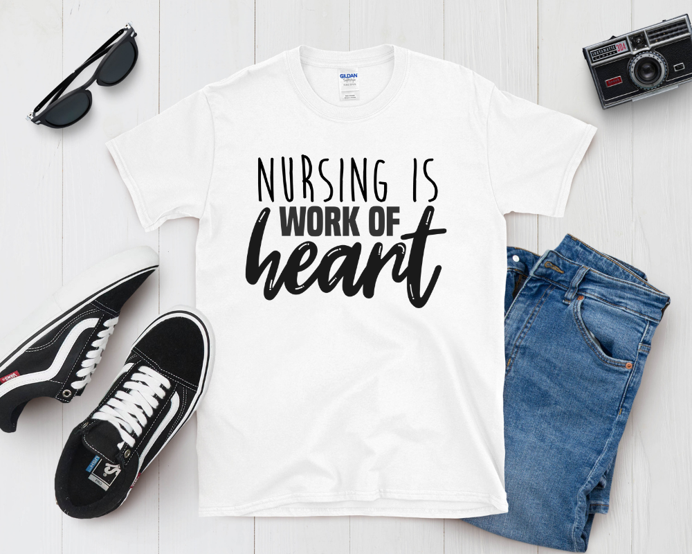 Nursing Is a Work of Heart Shirt | Nurse Appreciation Tee | Inspirational Medical Gift