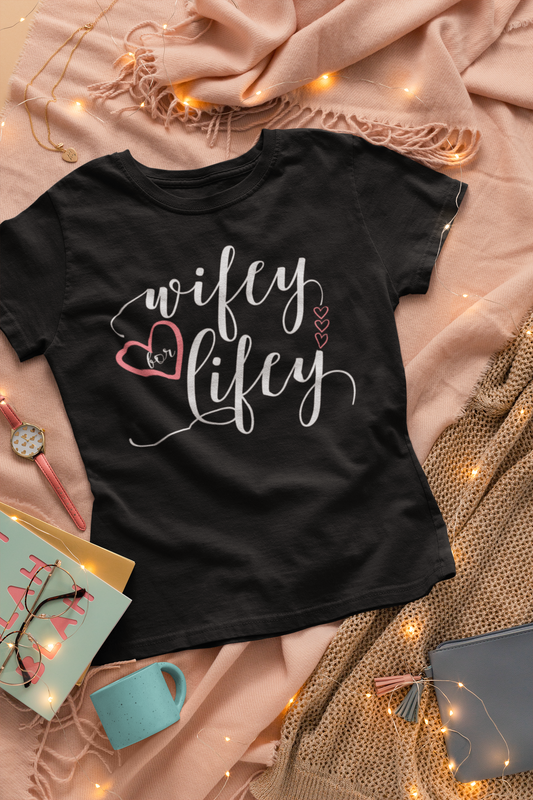 Wifey for Lifey Shirt – Fun Bride Gift or Bachelorette Tee